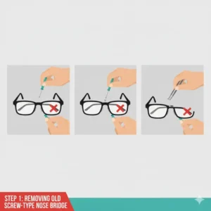Step-by-step graphic illustrating how to safely remove the old screw-mounted eyeglasses nose bridge before replacement.